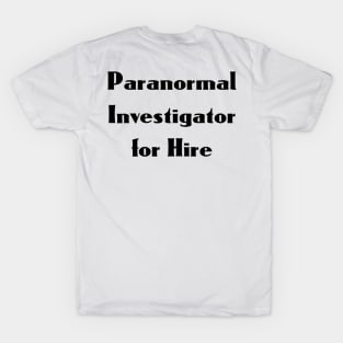 Paranormal Investigator for Hire T-Shirt